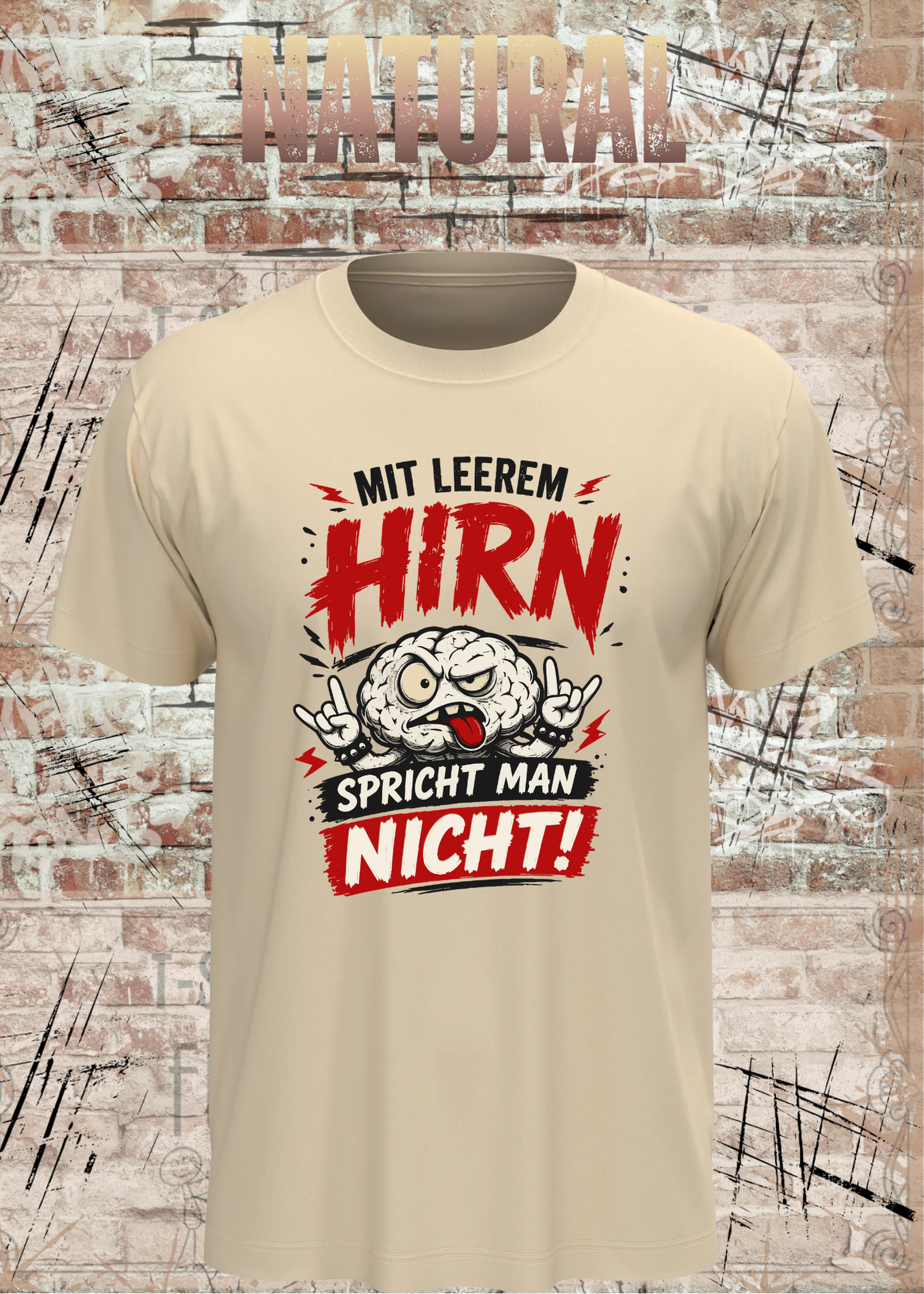 Mit leerem Hirn spricht man nicht! – Unisex T-Shirt