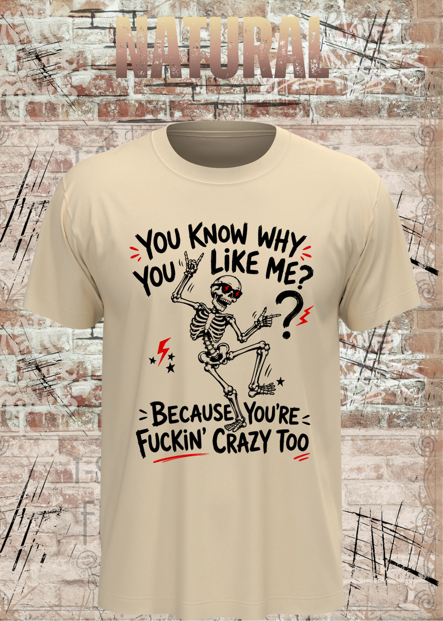 You Know Why You Like Me? – Rockiges Skelett T-Shirt