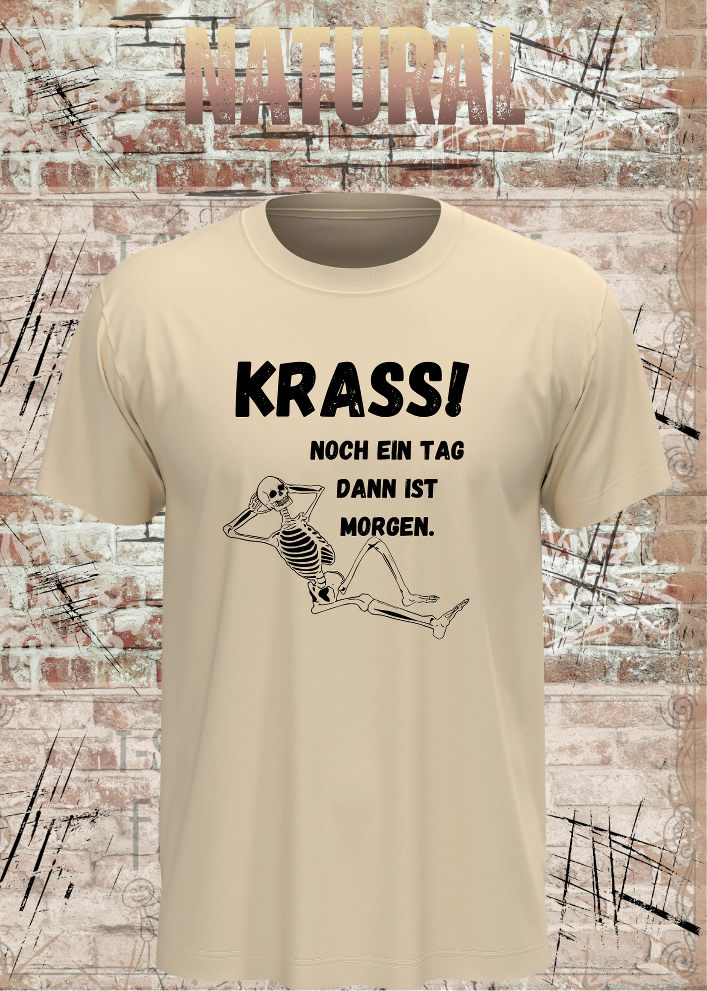 Krass! Noch ein Tag dann ist Morgen T-Shirt | Lustiges Skelett Spruchshirt Unisex