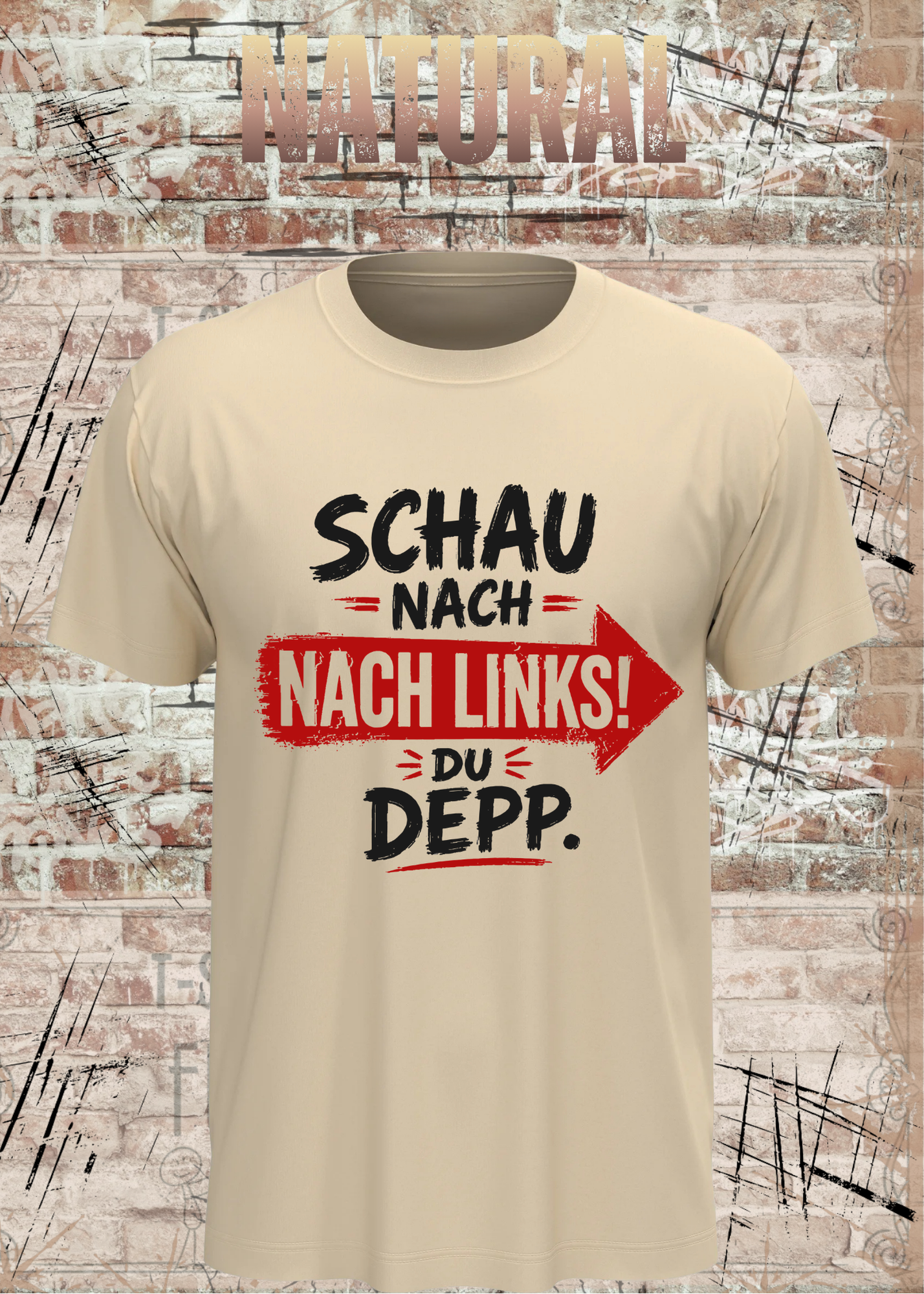 Schau nach links! Du Depp – Unisex T-Shirt