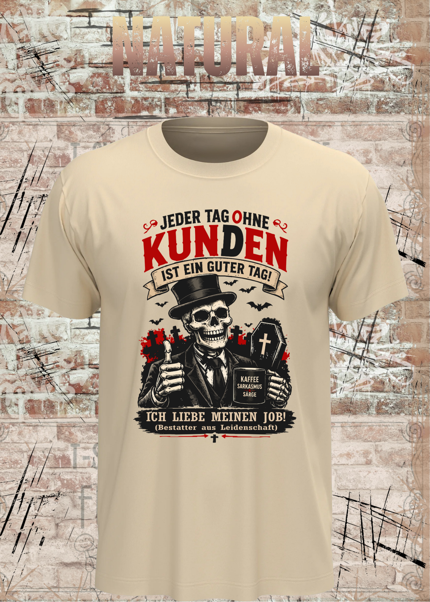 Bestatter T-Shirt – Jeder Tag ohne Kunden ist ein guter Tag | Lustiges Bestatter Shirt Unisex