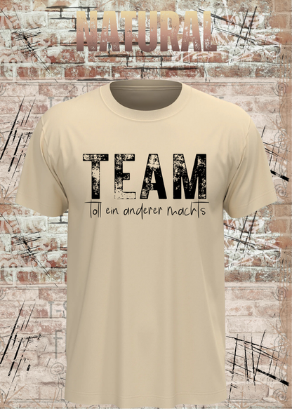 TEAM – Toll, ein anderer macht’s | Lustiges Kollegen T-Shirt | FunnyZoom