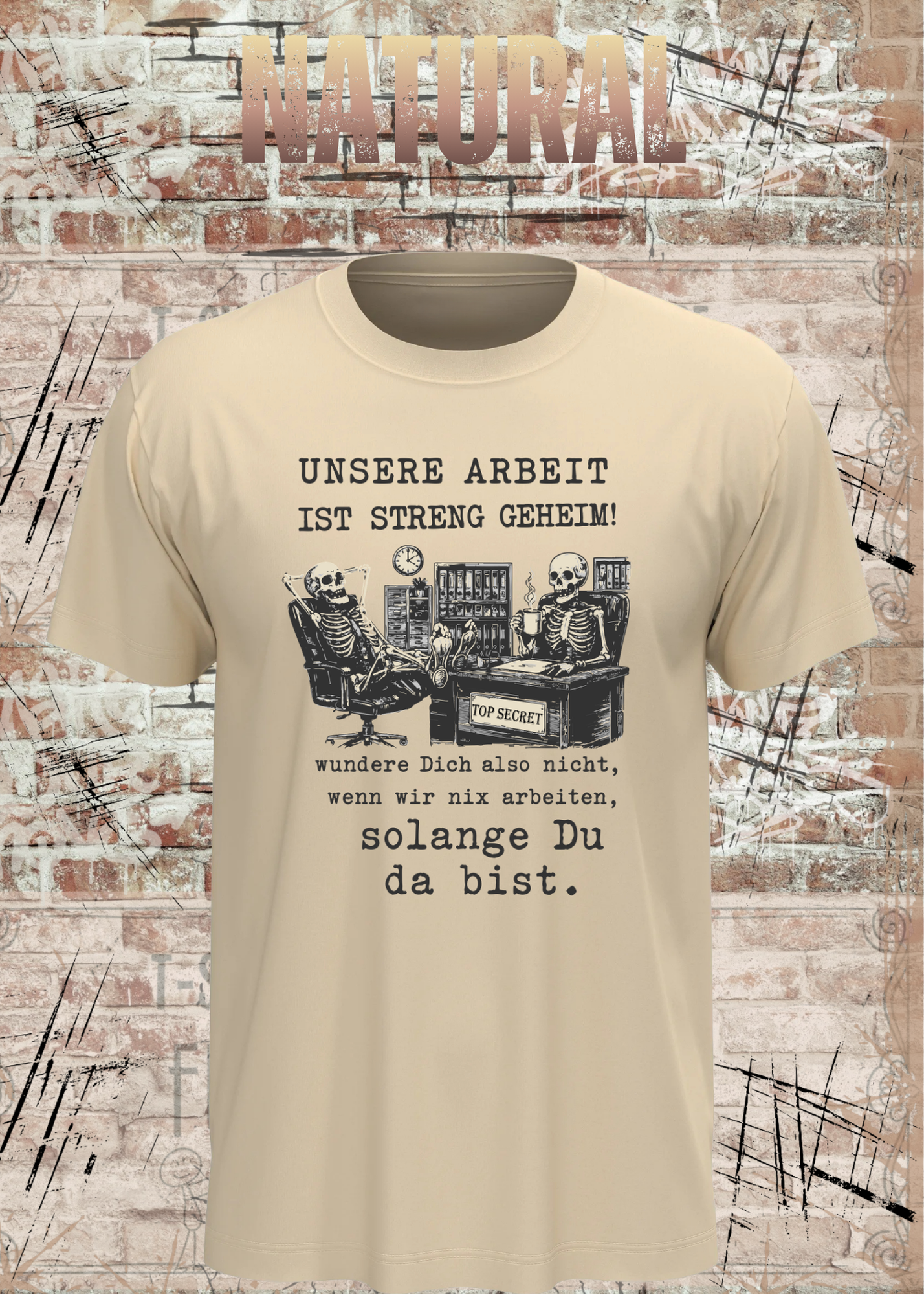 Unsere Arbeit ist streng geheim – Lustiges Büro Skelett T-Shirt | Fun Shirt für Kollegen