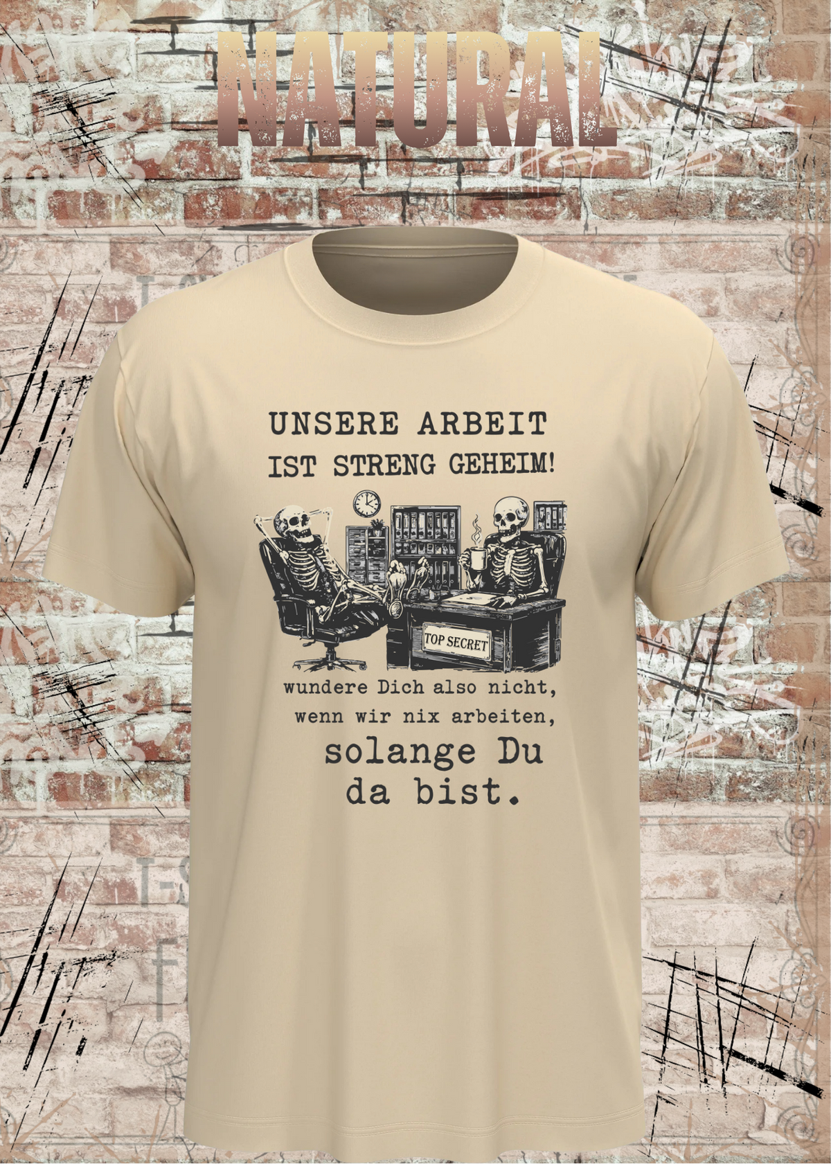Unisex-T-Shirt „Unsere Arbeit ist streng geheim“ in Natural.