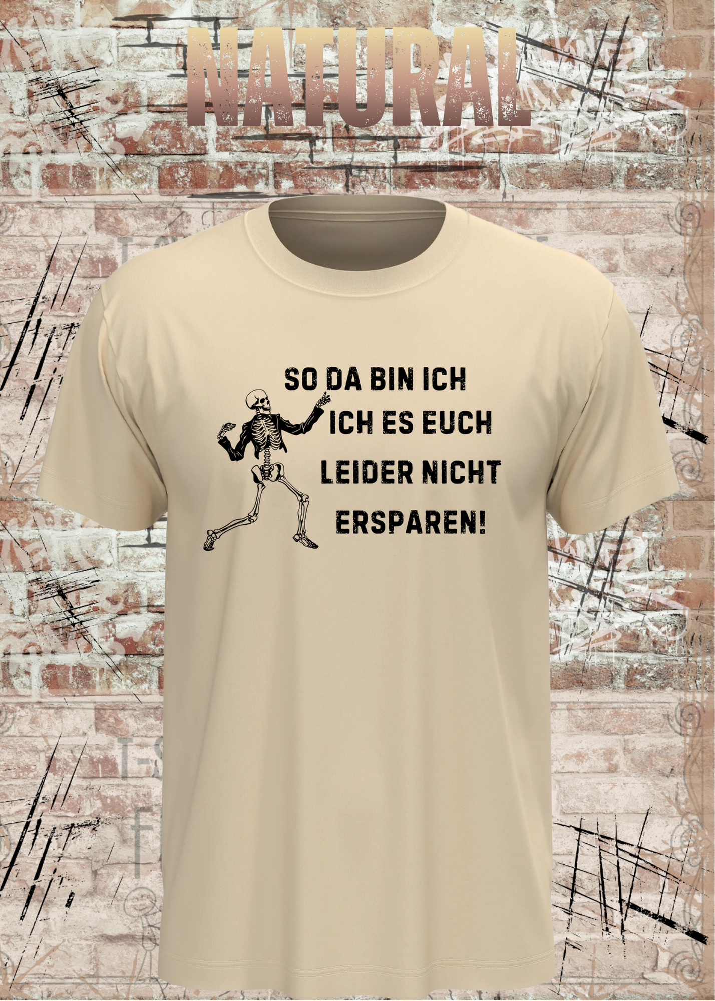 So da bin ich – Ich es euch leider nicht ersparen! Skelett Sprüche T-Shirt Unisex