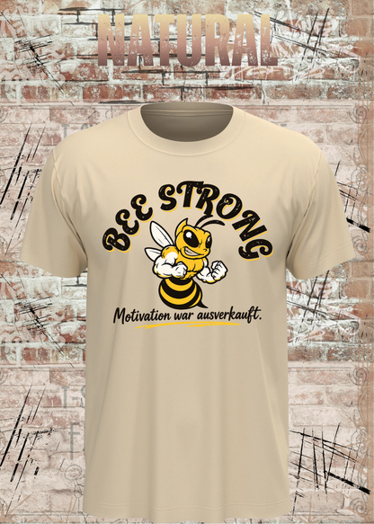 BEE STRONG – Motivation war ausverkauft | Lustiges T-Shirt