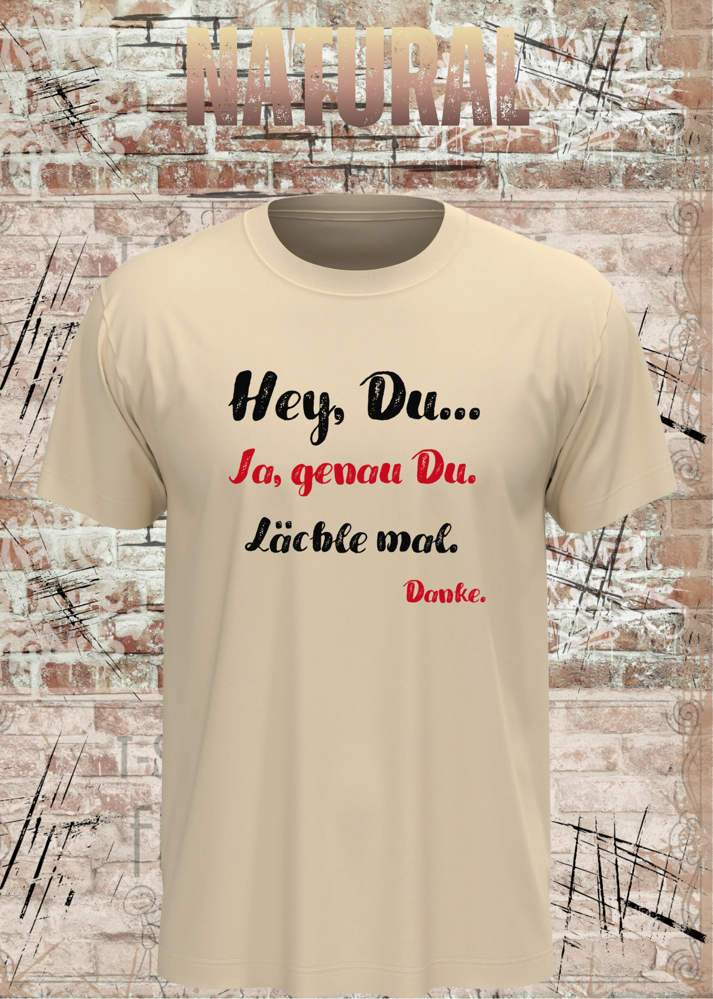 Hey Du... Ja, genau Du. Lächle mal. Danke. | Lustiges Motivations T-Shirt