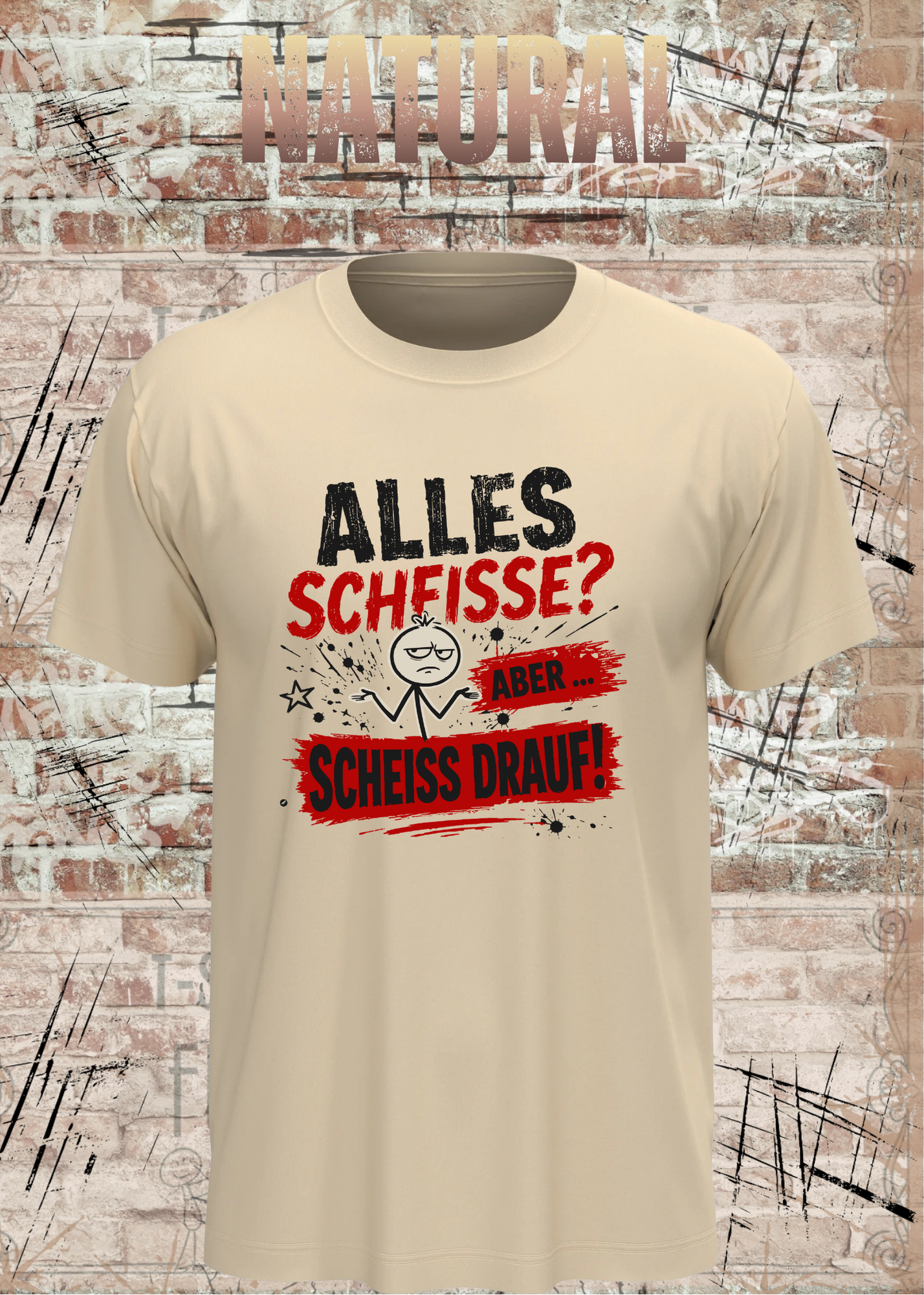 Alles Scheiße T-Shirt – Aber scheiß drauf!