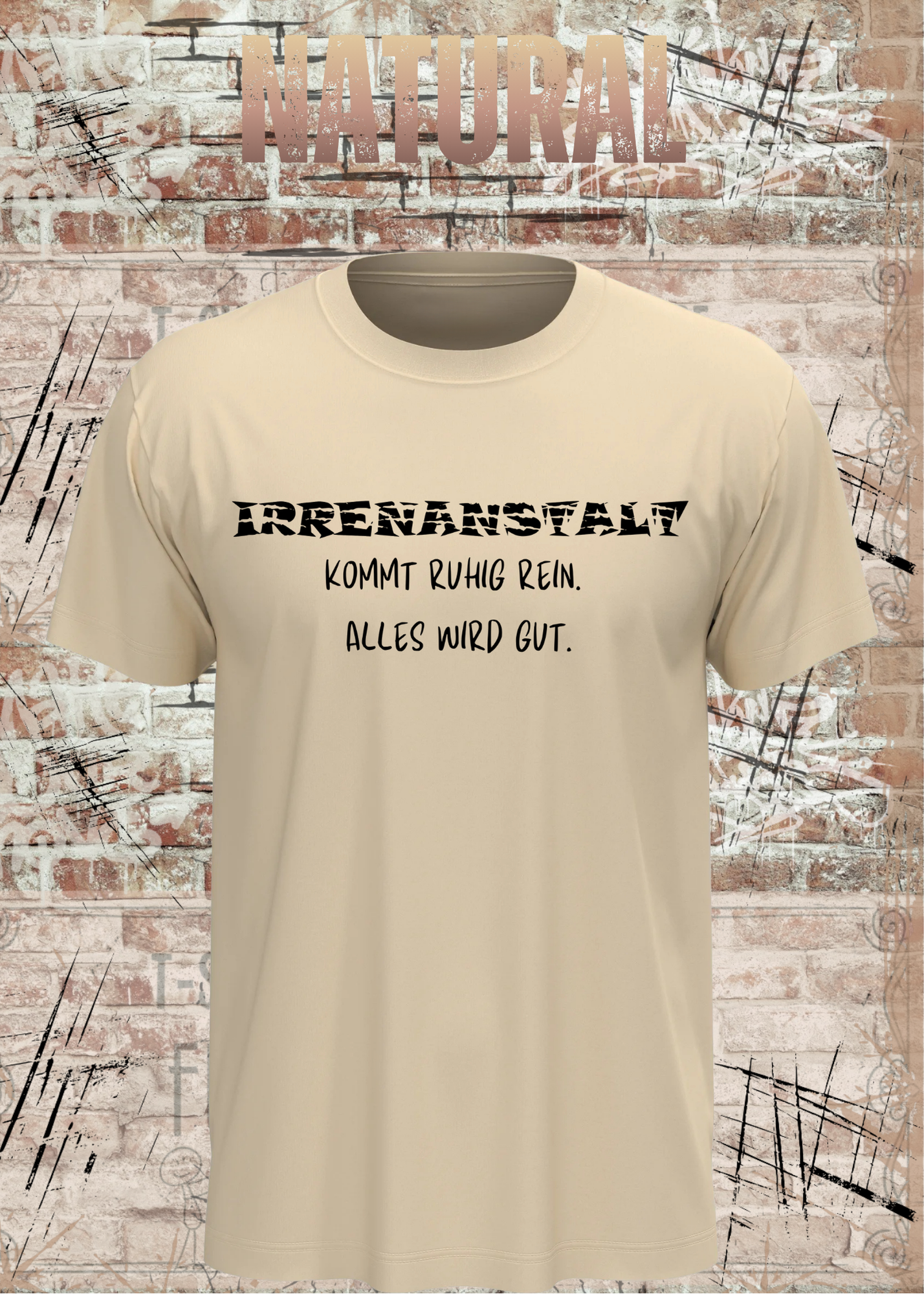 Irrenanstalt – Kommt ruhig rein, alles wird gut | Lustiges T-Shirt mit schwarzem Humor