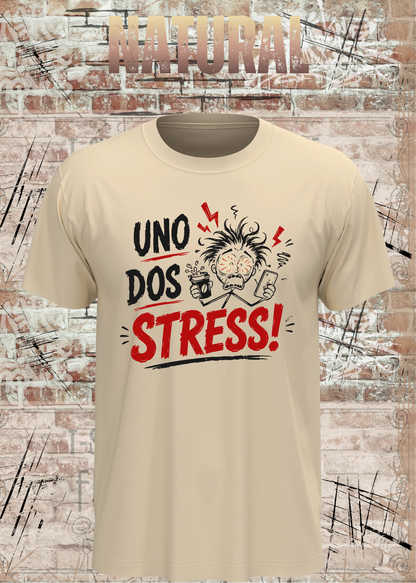Uno Dos Stress T-Shirt – lustiges Stress Shirt, freches Spruchshirt, Büro Humor, Geschenk für Damen & Herren