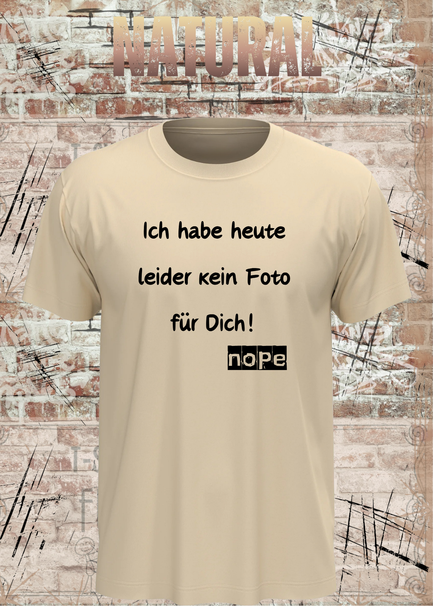 Ich habe heute leider kein Foto für Dich! – Lustiges Unisex T-Shirt mit Sarkasmus Spruch