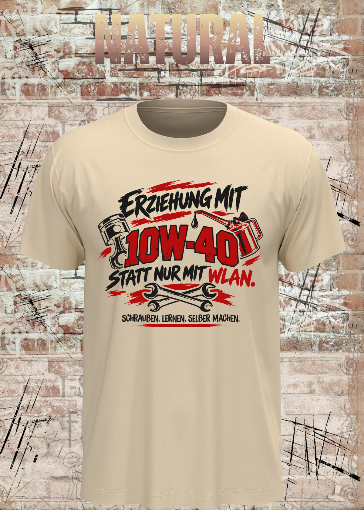 Unisex-T-Shirt „Erziehung mit 10W-40“ in Natural.