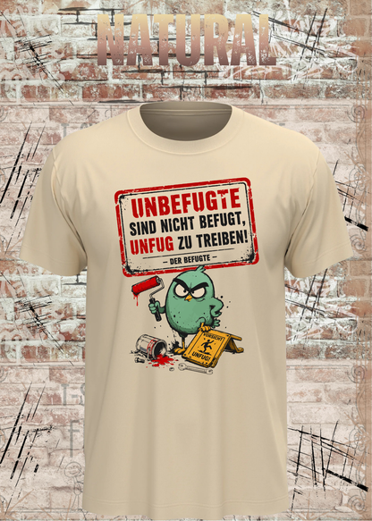 Unbefugte T-Shirt „Unfug zu treiben“ – Lustiges Shirt