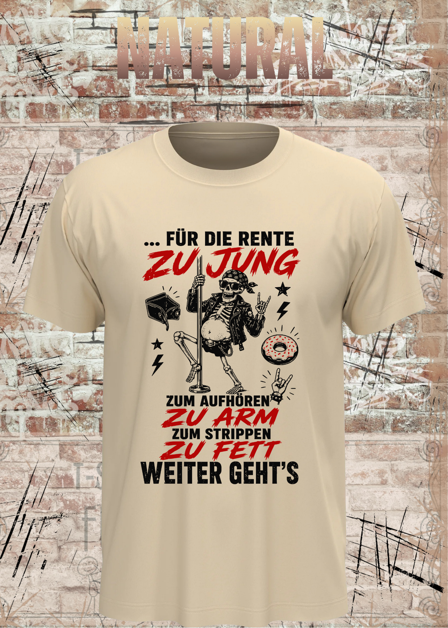Für die Rente zu jung – Zum Aufhören zu arm T-Shirt