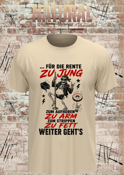Für die Rente zu jung – Zum Aufhören zu arm T-Shirt in Natural.