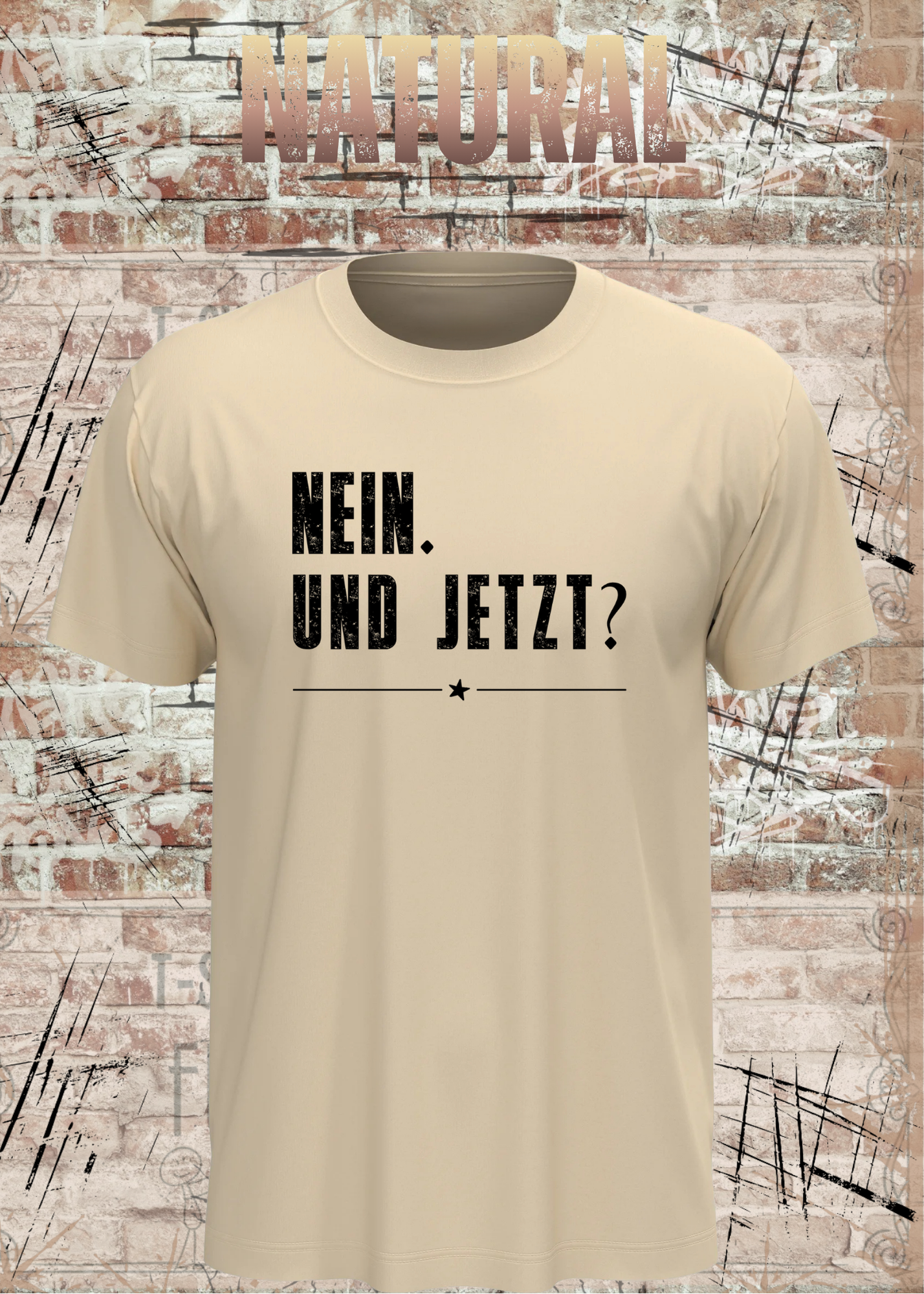 Nein. Und Jetzt? – Lustiges Sarkasmus Unisex T-Shirt mit Spruch
