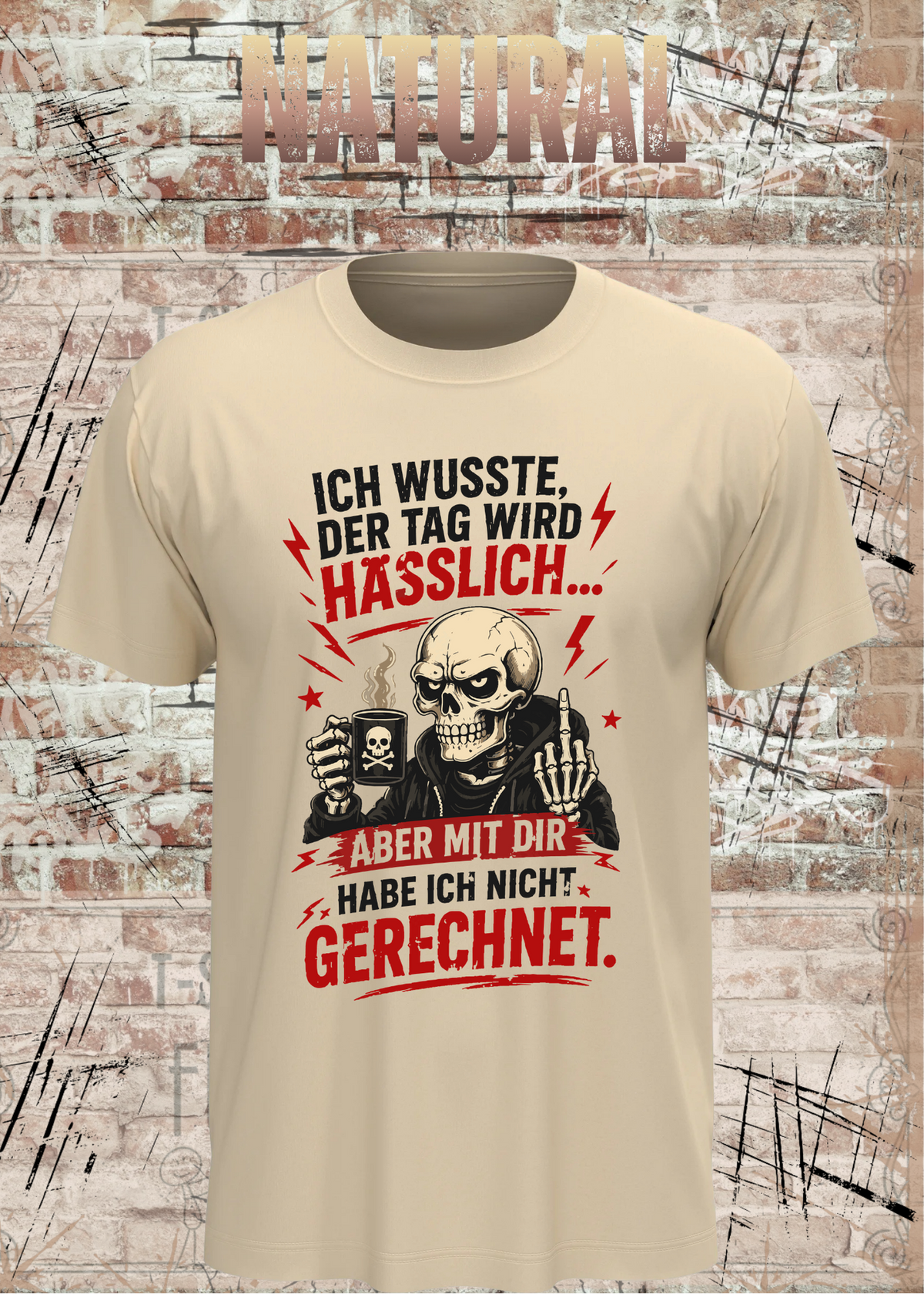 Ich wusste, der Tag wird hässlich – Lustiges Unisex T-Shirt