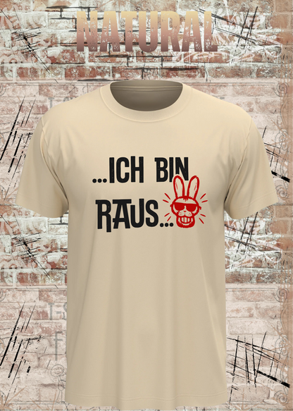 Ich bin raus – Lustiges Unisex T-Shirt mit frechem Hasen