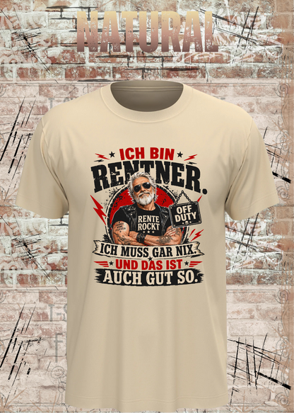 Herren-T-Shirt „Ich bin Rentner – Ich muss gar nix“ in Natural.