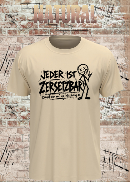Jeder ist zersetzbar – Sarkasmus Statement T-Shirt | FunnyZoom