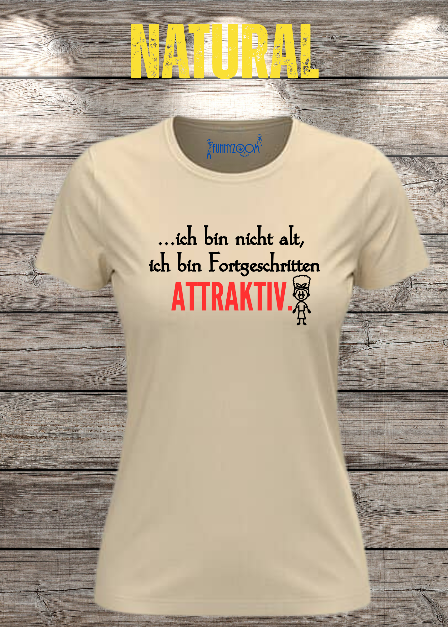 Ich bin nicht alt - ich bin fortgeschritten attraktiv! Damen T-Shirt