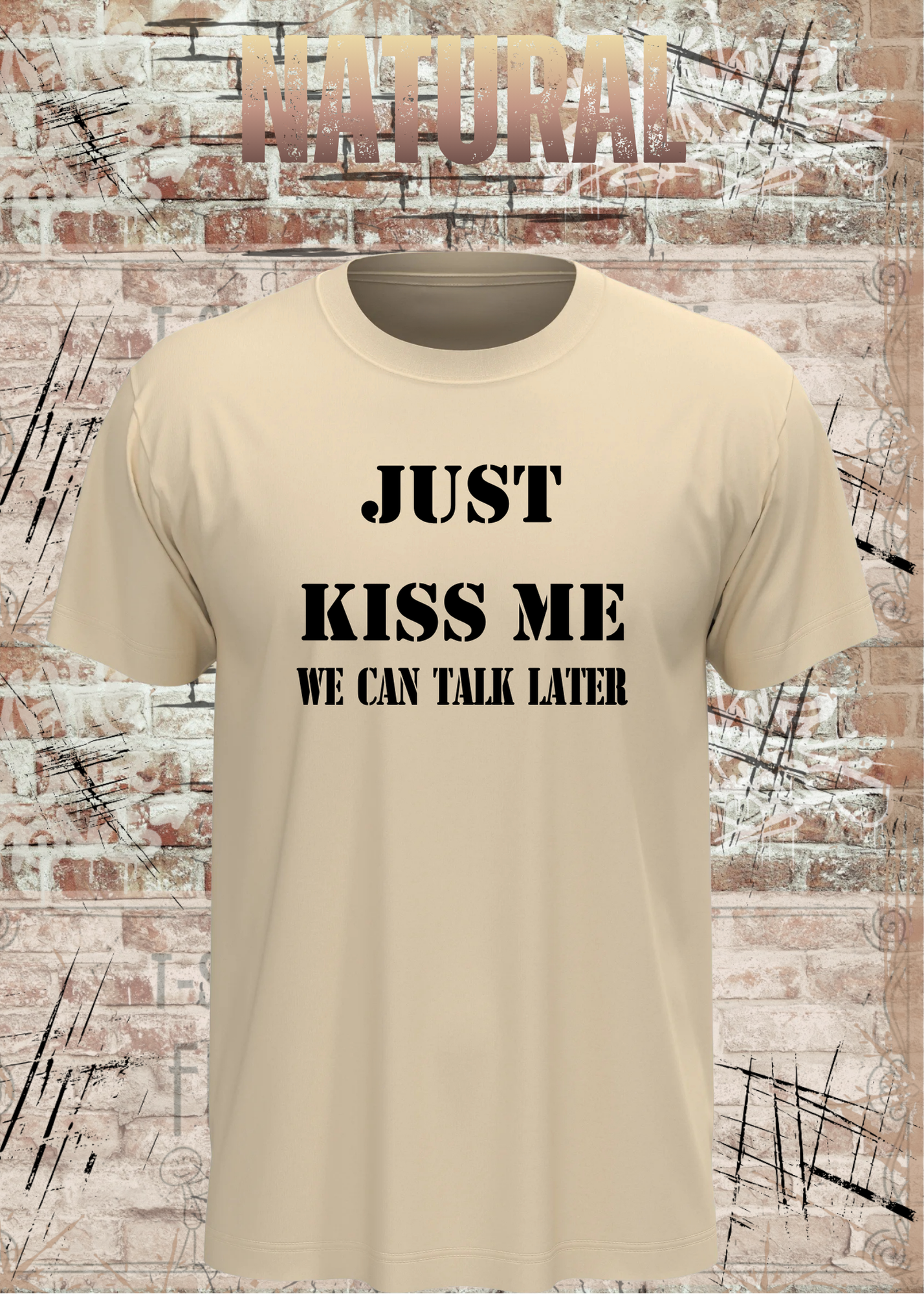 T-Shirt Just kiss me we can talk later – Lustiges Romantik Unisex Shirt