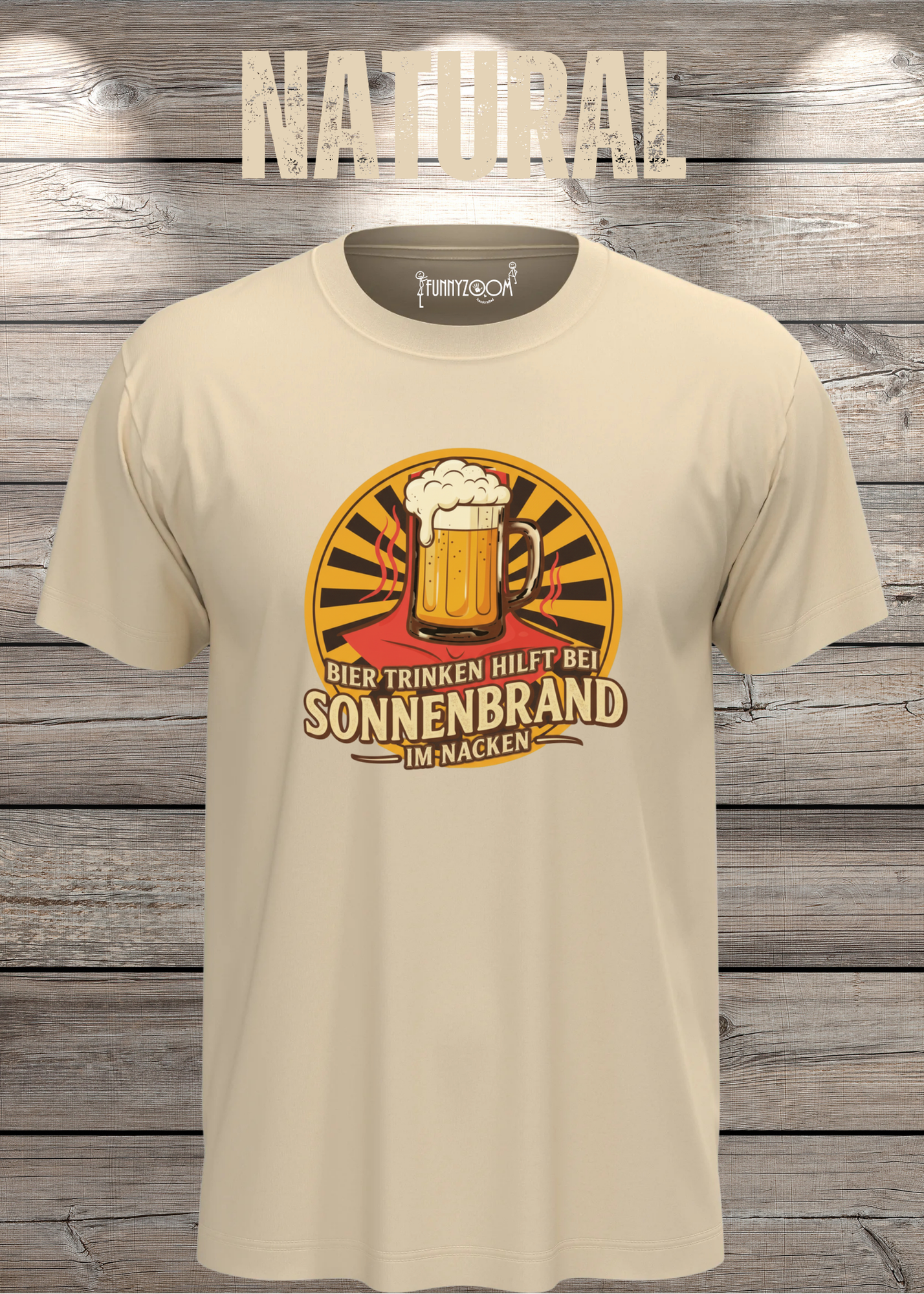 Natural T Shirt Bier Trinken hilft bei Sonnenbrand im Nacken