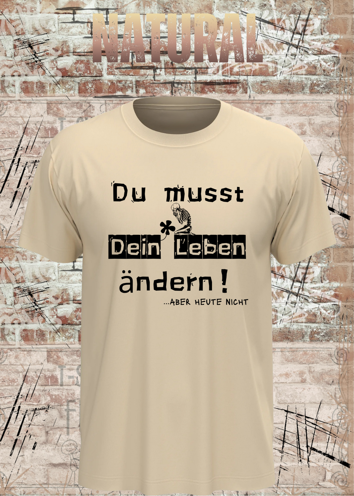 Du musst dein Leben ändern Shirt – …aber heute nicht Lustiges Statement T-Shirt