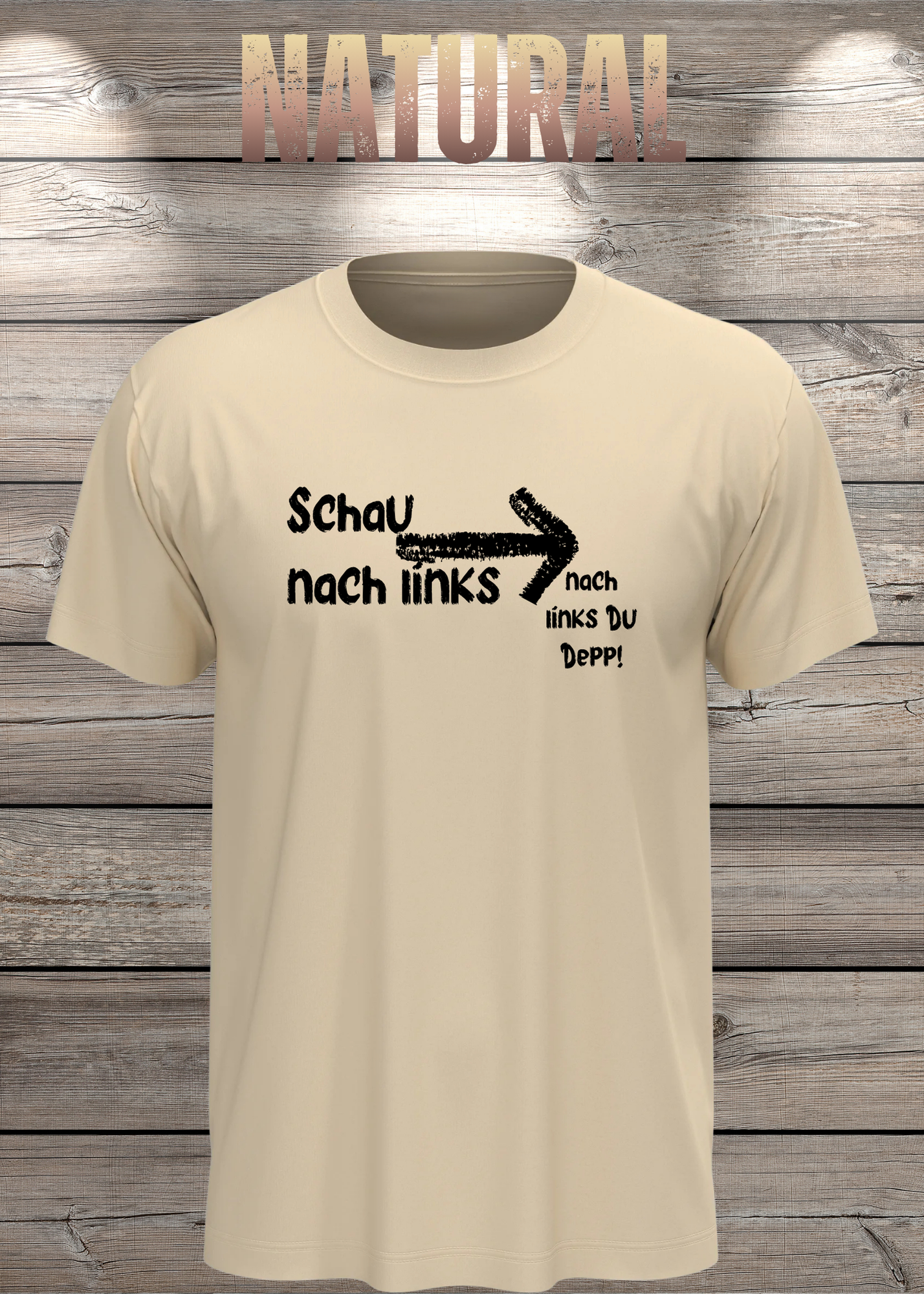T-Shirt 'Schau nach links, nach links du Depp' - Witziges Spruch-Shirt für Geduldige
