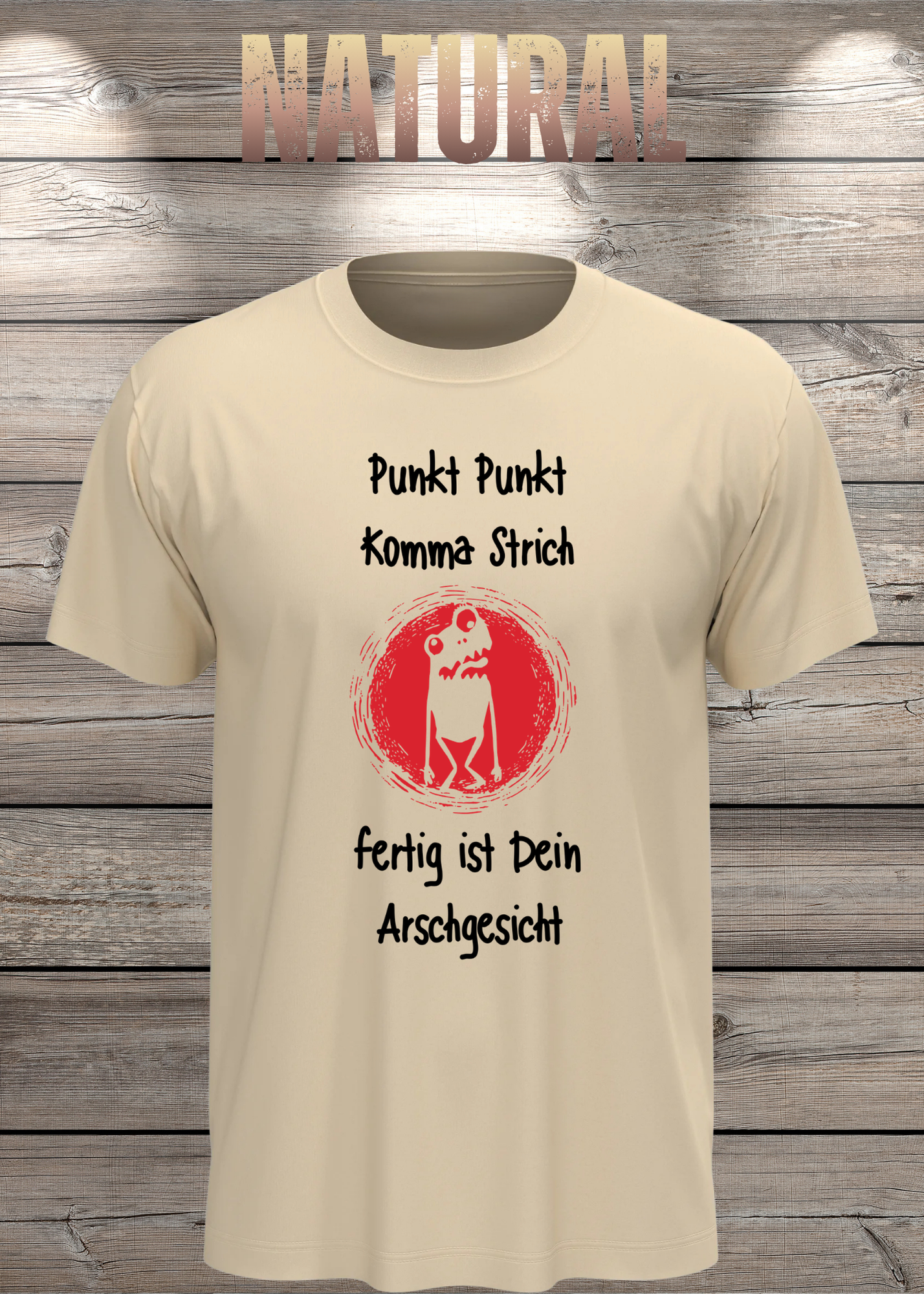 Unisex T-Shirt Punkt Punkt Komma Strich fertig ist Dein Arschgesicht