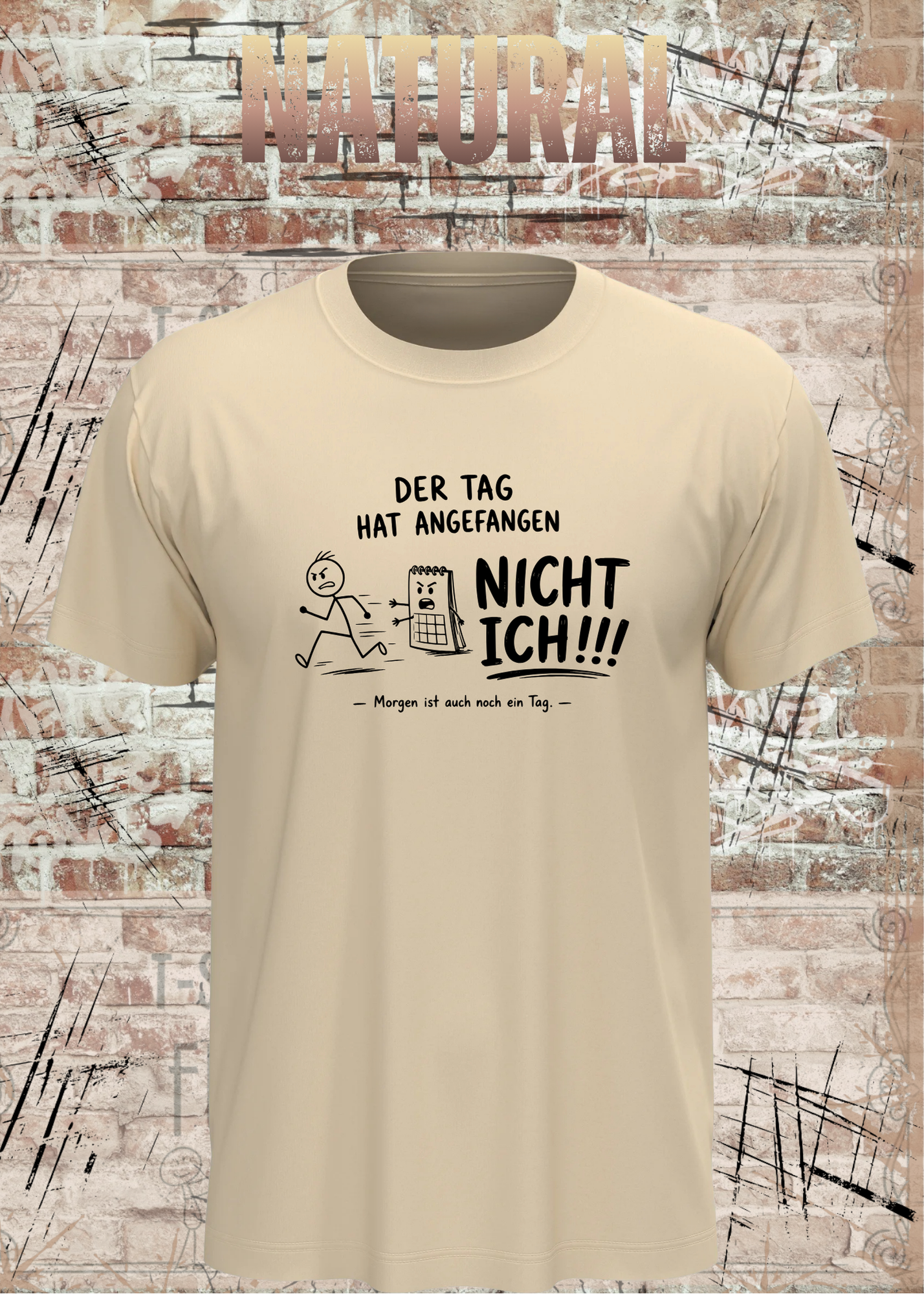 Der Tag hat angefangen, NICHT ICH!!! – Lustiges Unisex T-Shirt mit Spruch | Humor Shirt