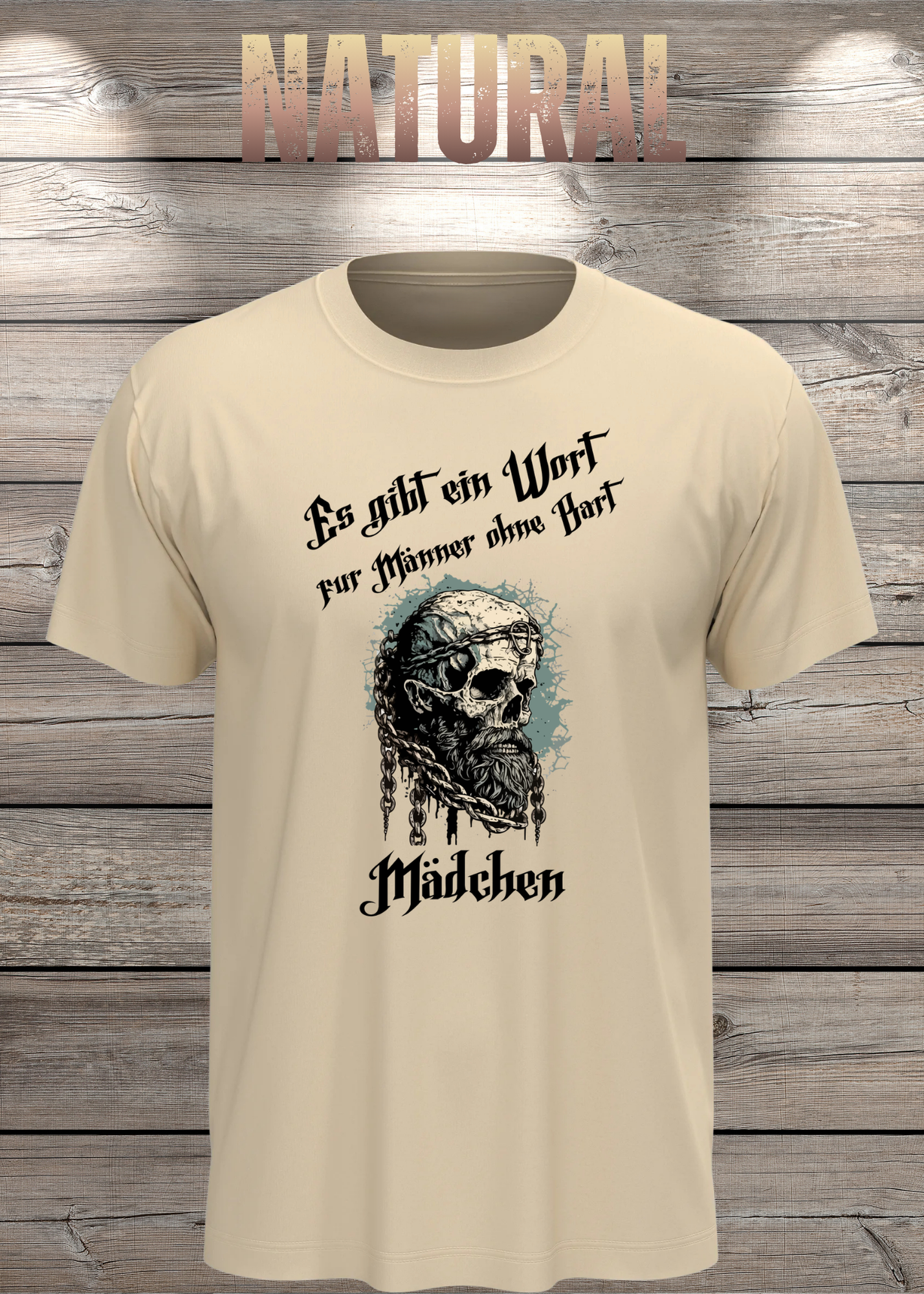 Herren T-Shirt: Es gibt einen Namen für Männer ohne Bart - Mädchen! Vikinger Edition