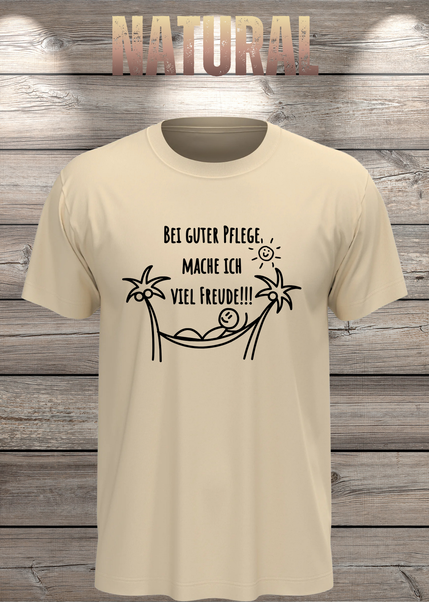 T-Shirt Unisex - Bei guter Pflege mache ich viel Freude - Geschenkidee Geburtstag Statement