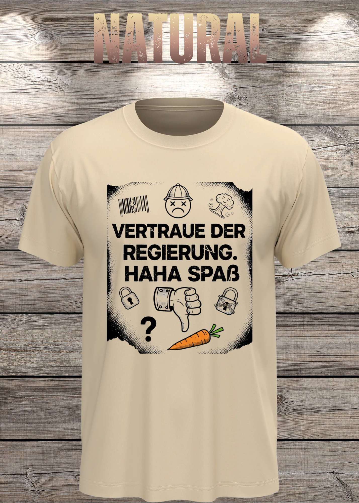 Unisex T-Shirt vertraue der Regierung. Haha Spaß!