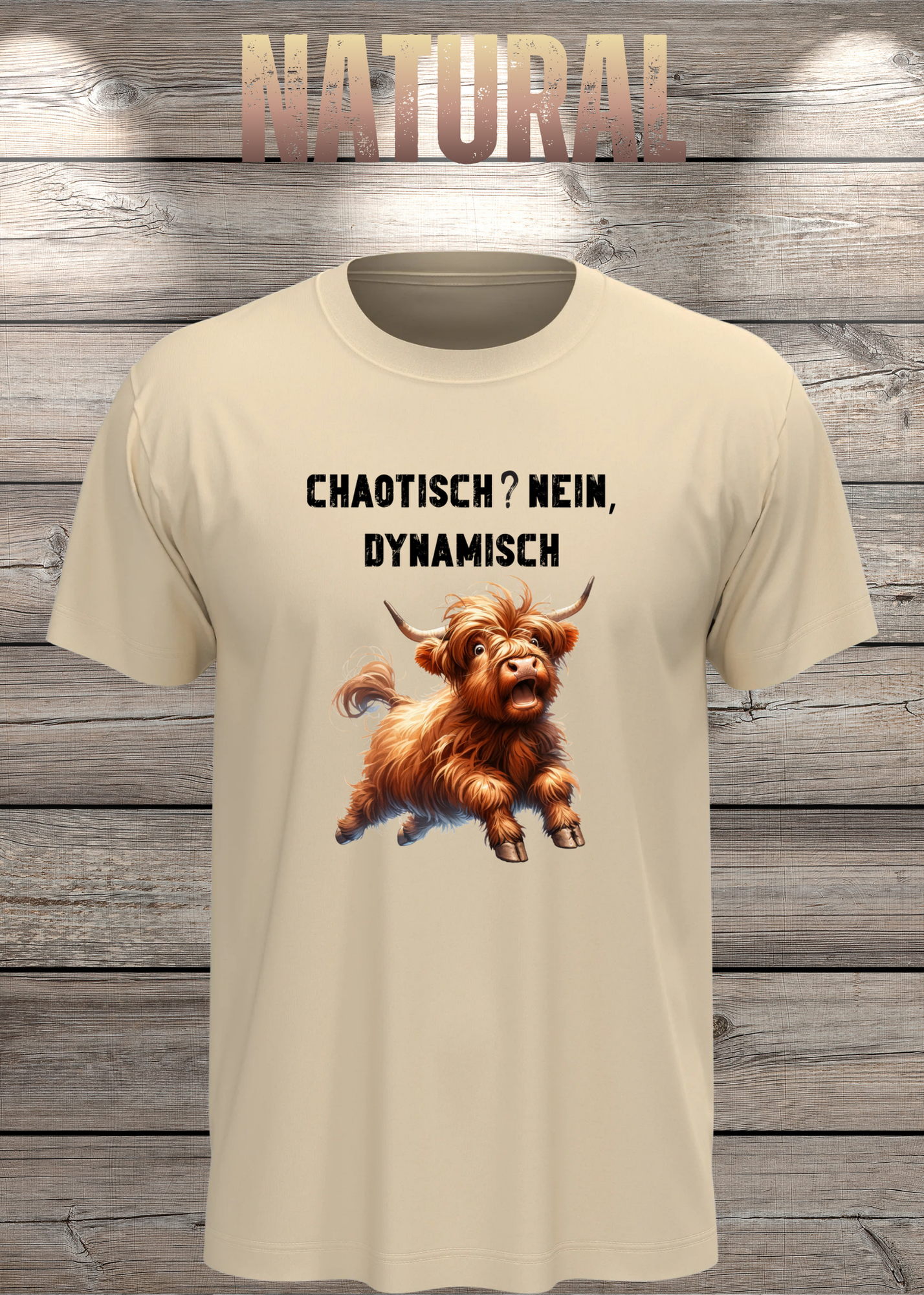 Highland Kuh Unisex T-Shirt - Chaotisch? Nein Dynamisch!