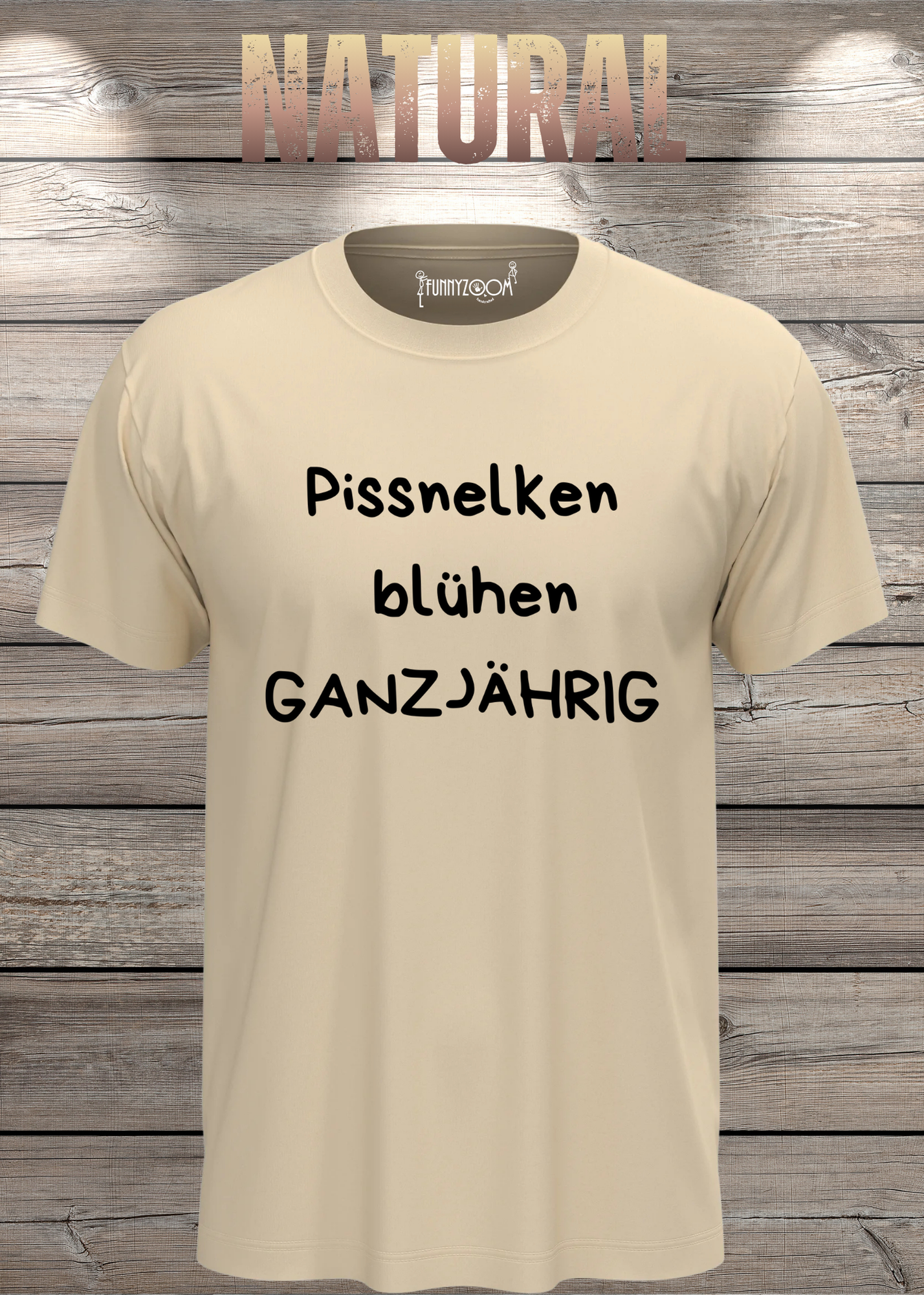 Pissnelken blühen ganzjährig T-Shirt - Lustiger Spruch Geschenk