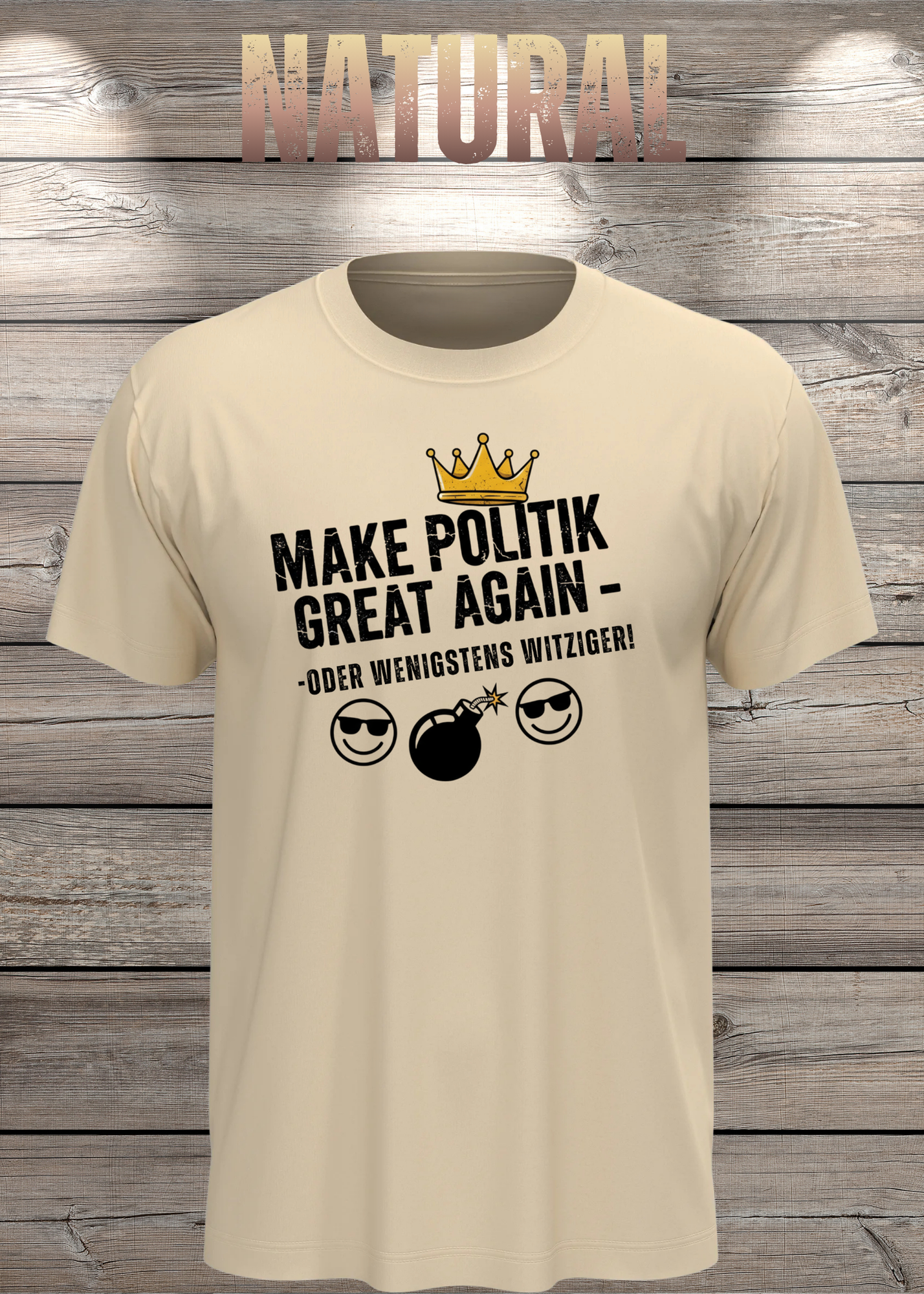 Unisex T-Shirt make politik great again oder wenigstens witziger