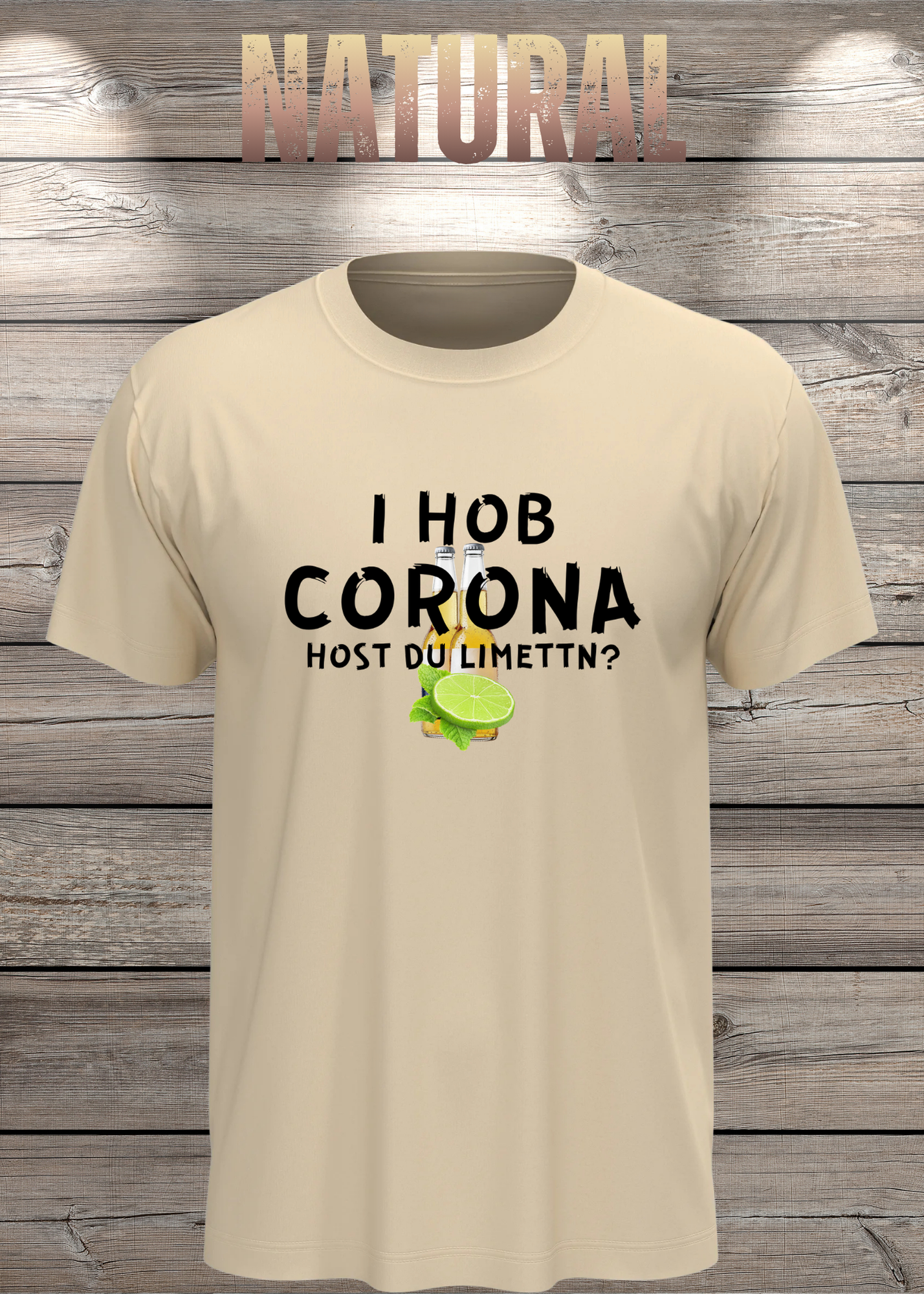 T-Shirt 'I Hob Corona host Du Limettn?' - Sarkastische Geschenkidee Unisex