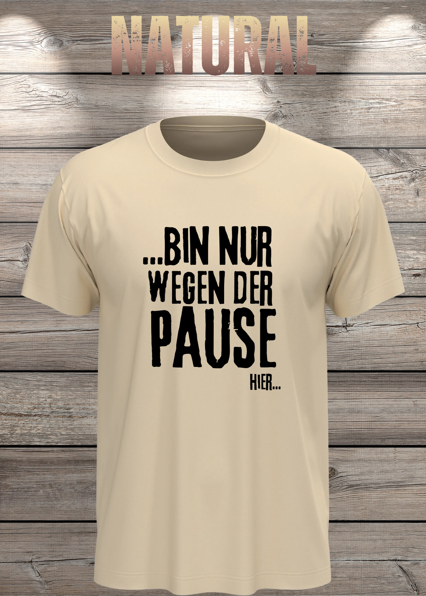 T-Shirt 'Bin nur wegen der Pause hier' - Witziges Spruch-Shirt für Pausenliebhaber