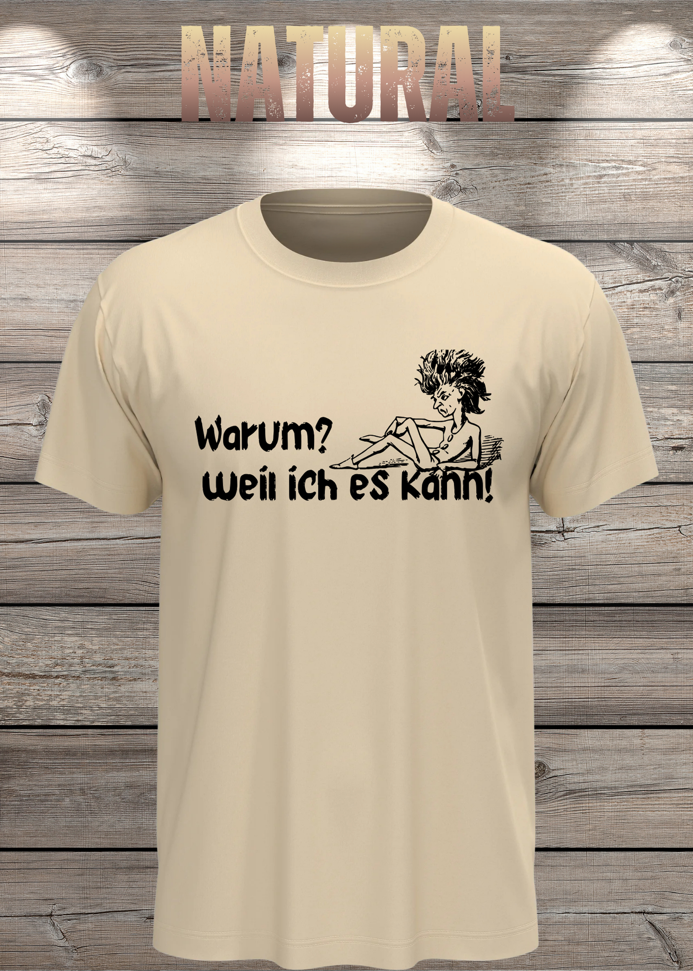 T-Shirt 'Warum? Weil ich es kann!' - Selbstbewusstes Spruch-Shirt für Macher