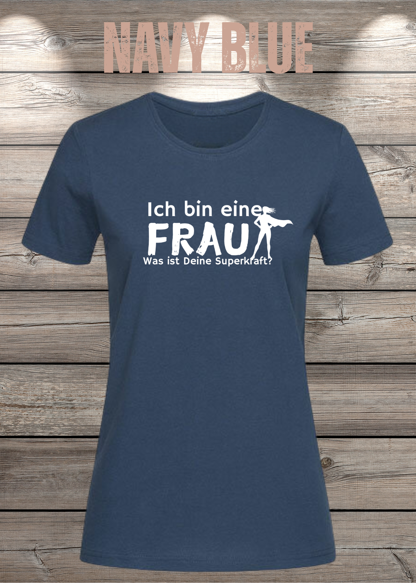 Ich bin eine Frau – Was ist Deine Superkraft? | Damen T-Shirt