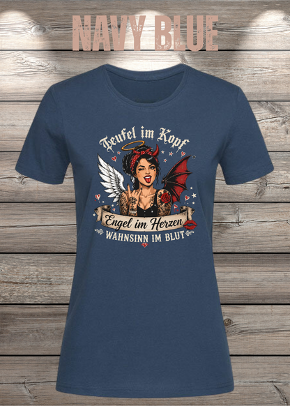 Teufel im Kopf Engel im Herzen Wahnsinn im Blut Damen T-Shirt – Frecher Statement Spruch