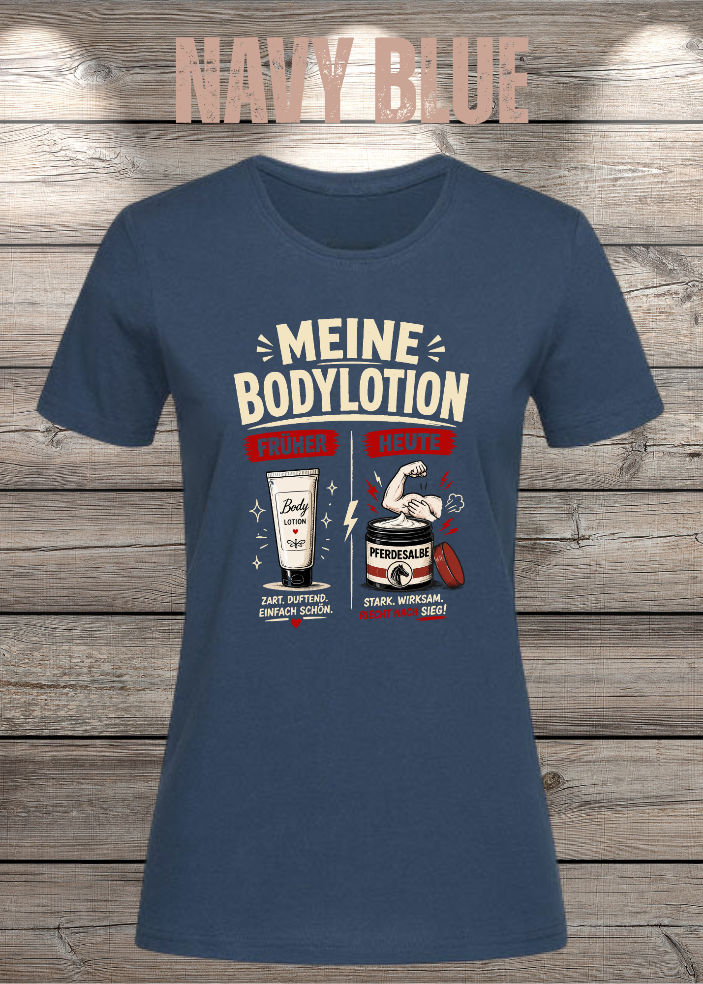 Lustiges Damen-T-Shirt mit dem Spruch „Meine Bodylotion – früher Bodylotion, heute Pferdesalbe“. Perfekt für starke Frauen, die über das Älterwerden lachen können.