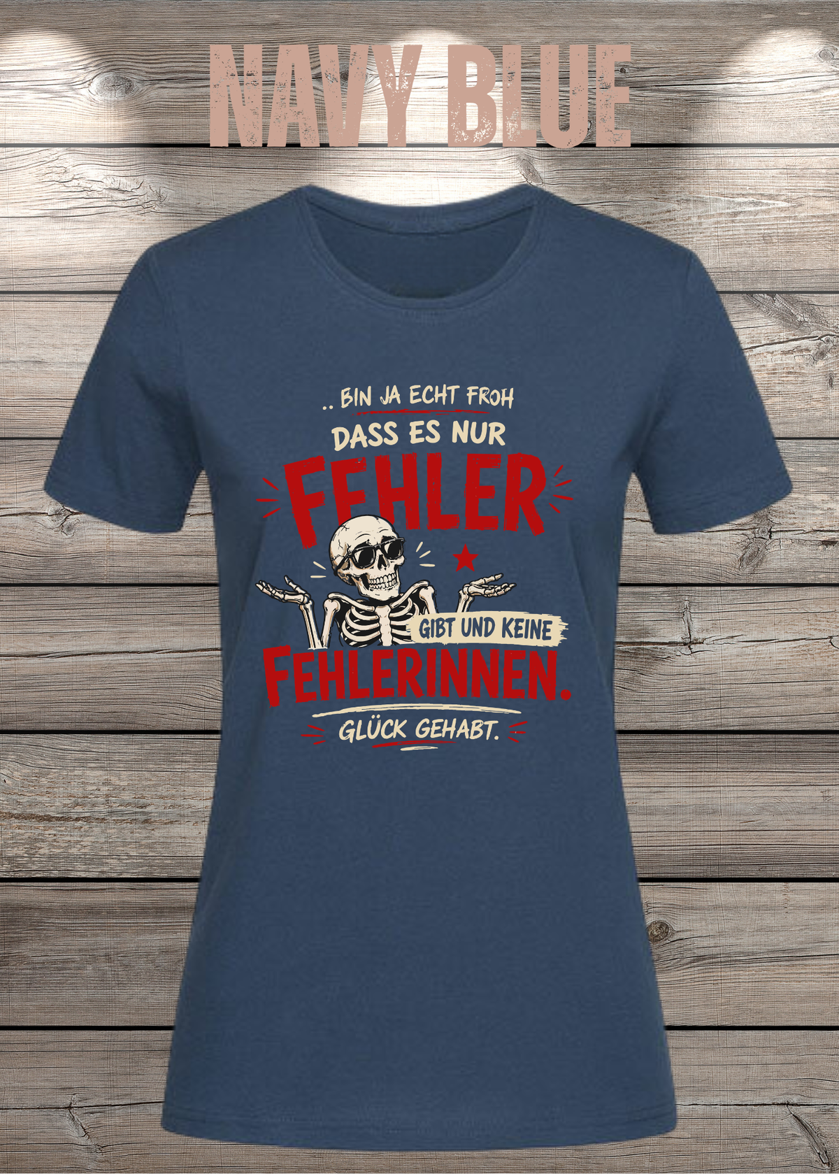 Bin ja echt froh, dass es nur Fehler gibt – Damen T-Shirt
