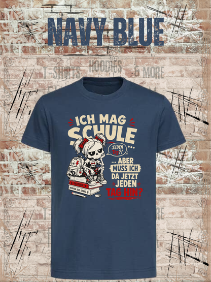 Ich mag Schule – aber muss ich da jetzt jeden Tag hin? Mädchen T-Shirt in Navy Blue.