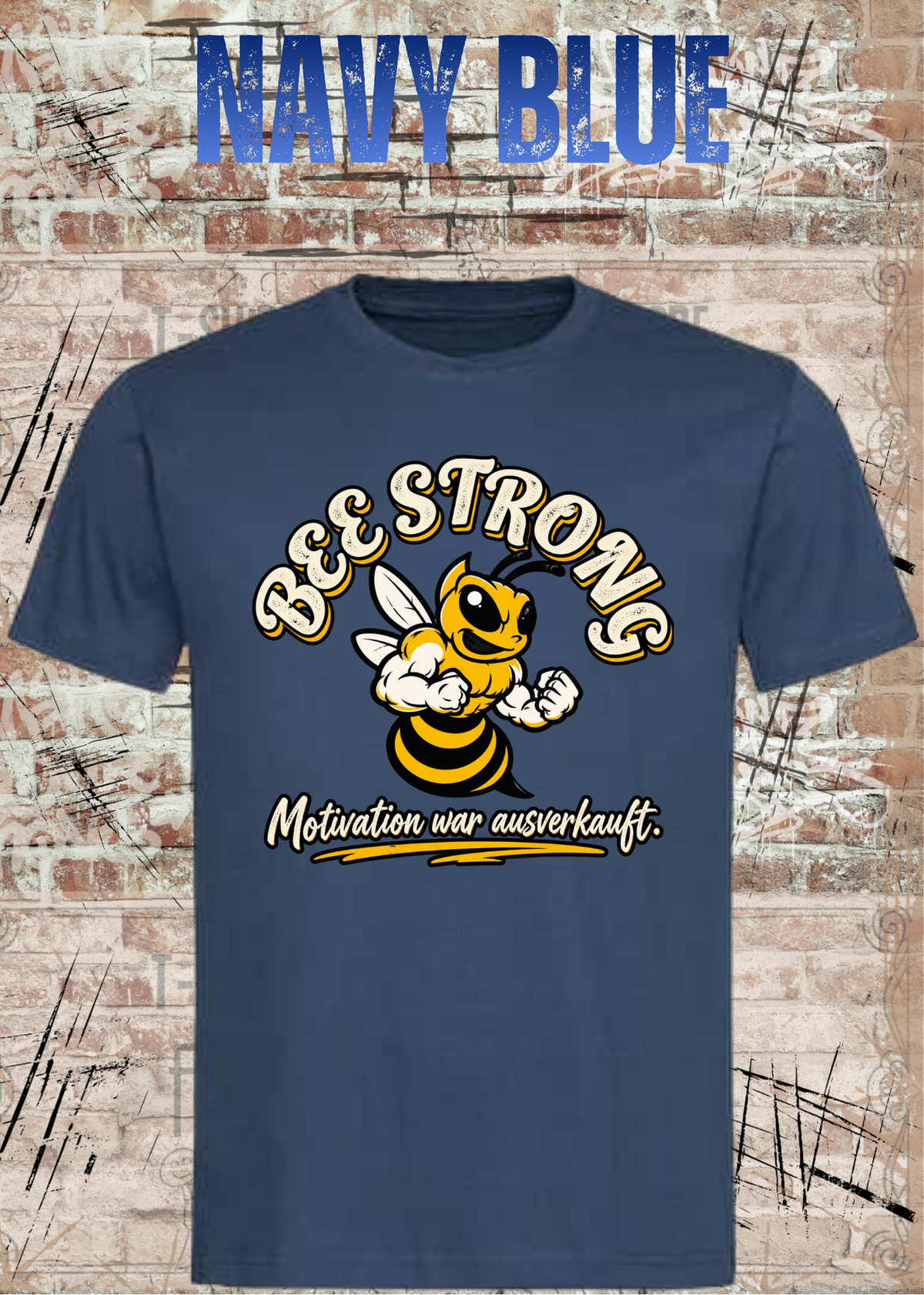 BEE STRONG – Motivation war ausverkauft | Lustiges T-Shirt