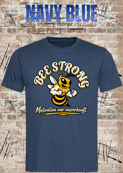 BEE STRONG – Motivation war ausverkauft | Lustiges T-Shirt