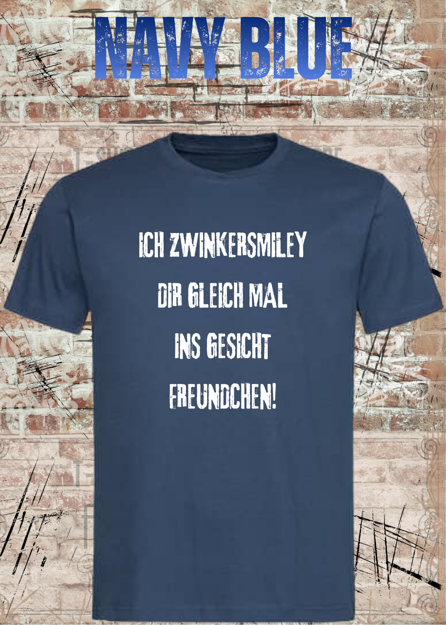 Lustiges T-Shirt „Ich zwinkersmiley Dir gleich mal ins Gesicht Freundchen“ | Humor Shirt!