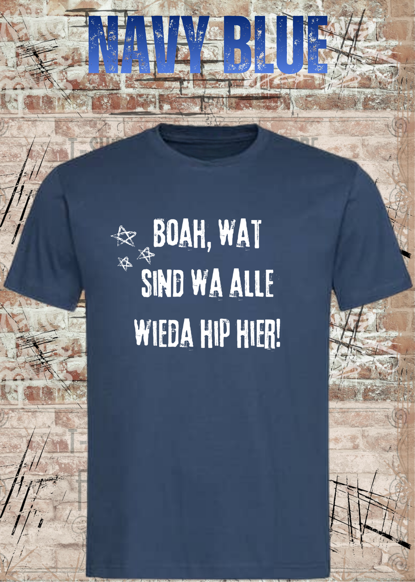 Boah wat sind wa alle wieda hip hier – Freches Humor Shirt
