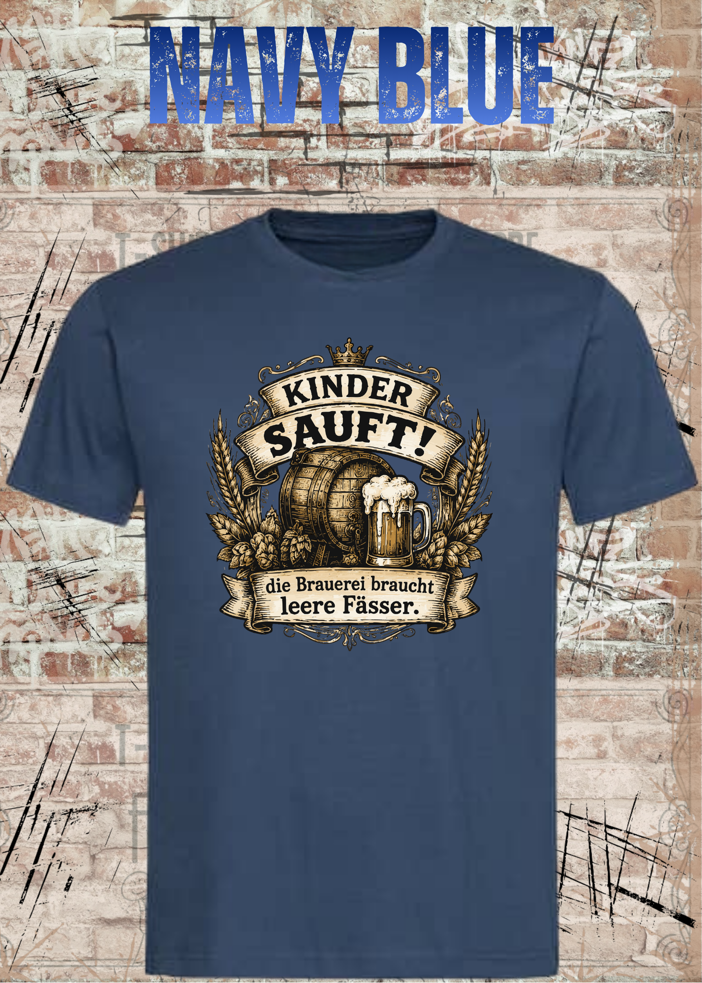 Kinder sauft! – Die Brauerei braucht leere Fässer | Lustiges Bier T-Shirt Unisex